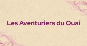 Les aventuriers de Quai